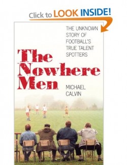 The Nowhere Men by Michael Calvin